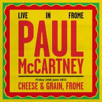 Flyer for Paul McCartney at the Cheese & Grain, Frome, 24 June 2022