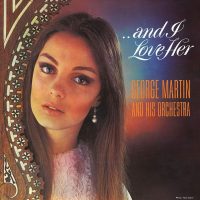George Martin and his Orchestra – …And I Love Her cover artwork