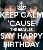 keep-calm-cause-the-beatles-say-happy-birthday.jpg